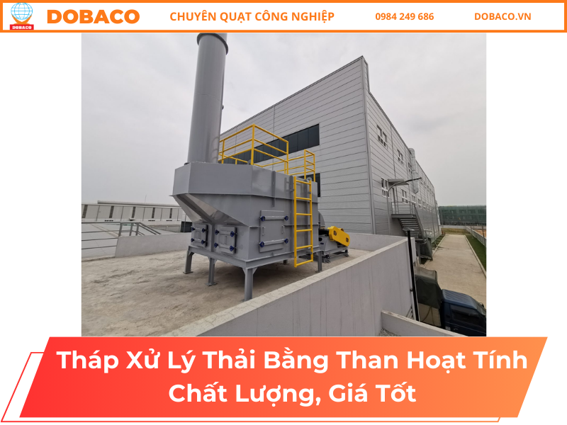 Tháp Xử Lý Thải Bằng Than Hoạt Tính Chất Lượng, Giá Tốt