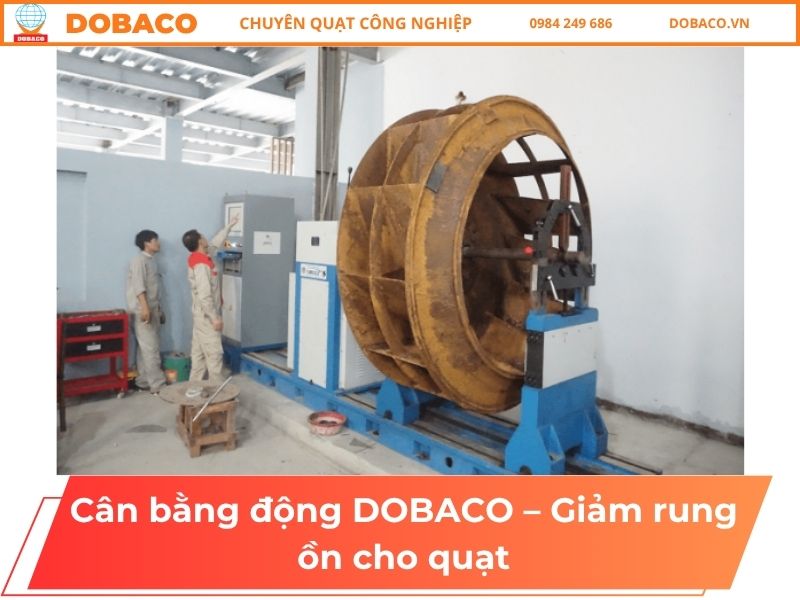 Cân bằng động DOBACO – Giảm rung ồn cho quạt