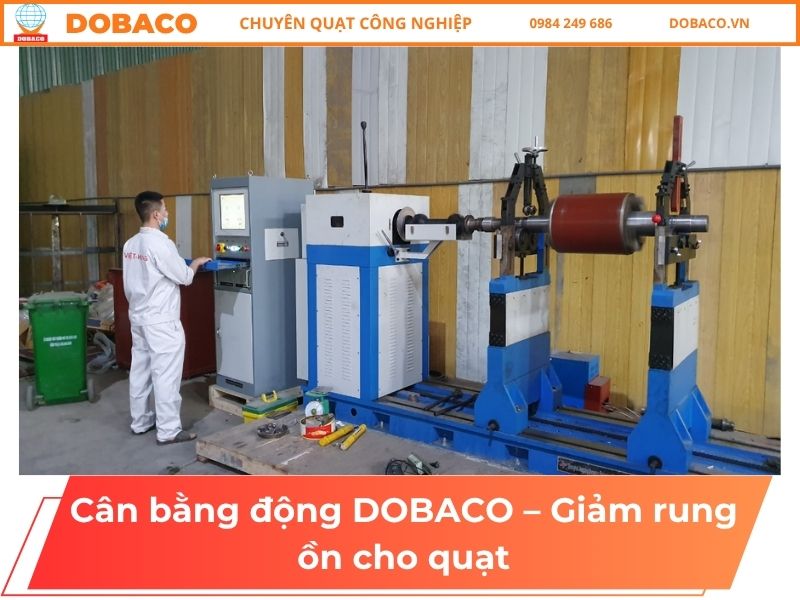 Cân bằng động DOBACO – Giảm rung ồn cho quạt