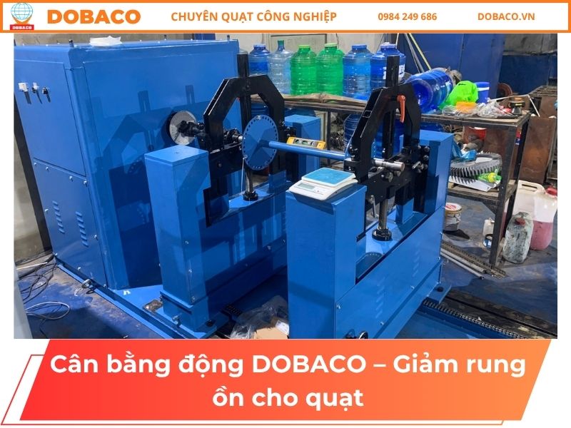 Cân bằng động DOBACO – Giảm rung ồn cho quạt