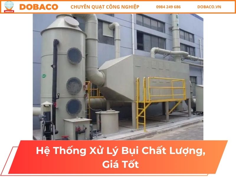 Hệ Thống Xử Lý Bụi Chất Lượng, Giá Tốt Hệ Thống Xử Lý Bụi Chất Lượng, Giá Tốt