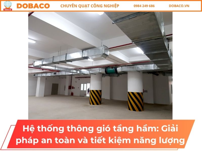 Hệ thống thông gió tầng hầm_ Giải pháp an toàn và tiết kiệm năng lượng