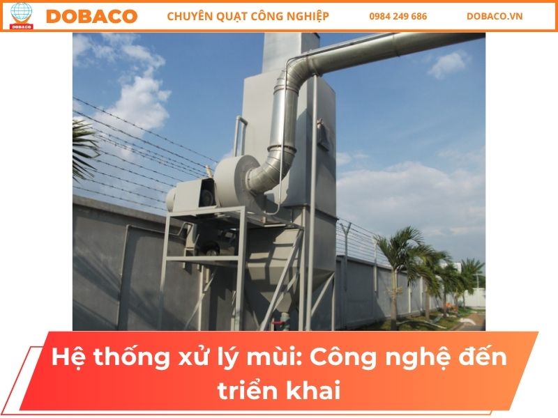 Hệ thống xử lý mùi: Công nghệ đến triển khai Hệ thống xử lý mùi_ Công nghệ đến triển khai