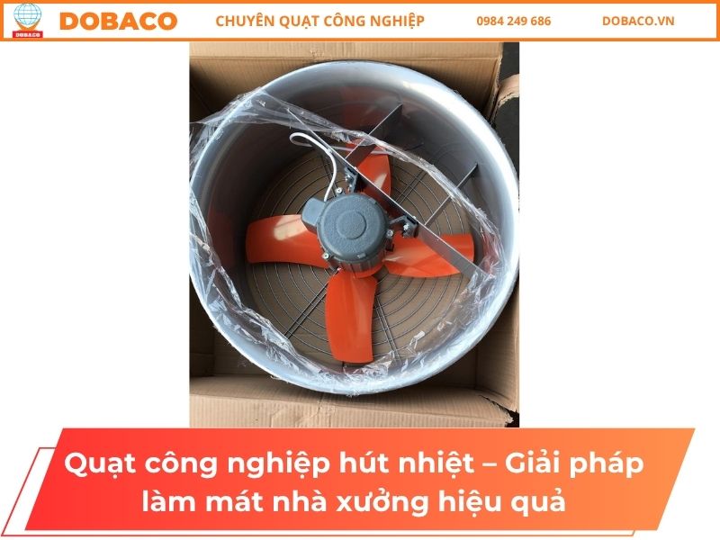 Quạt công nghiệp hút nhiệt – Giải pháp làm mát nhà xưởng hiệu quả Quạt công nghiệp hút nhiệt – Giải pháp làm mát nhà xưởng hiệu quả