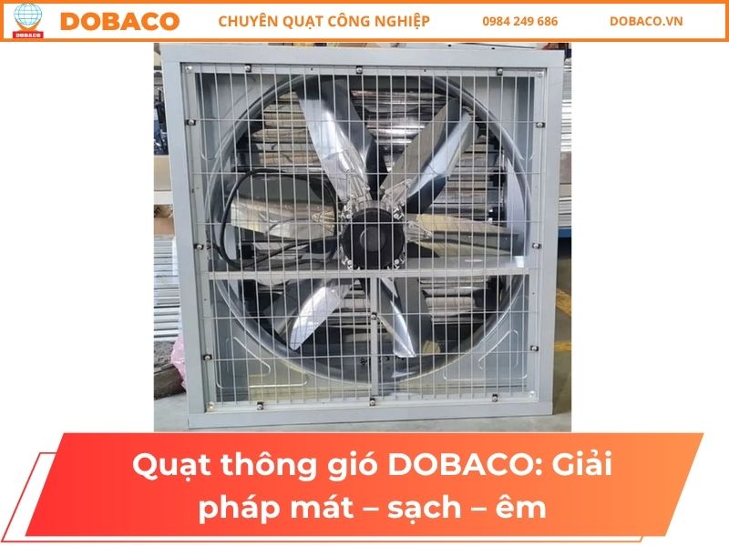Quạt thông gió DOBACO_ Giải pháp mát – sạch – êm