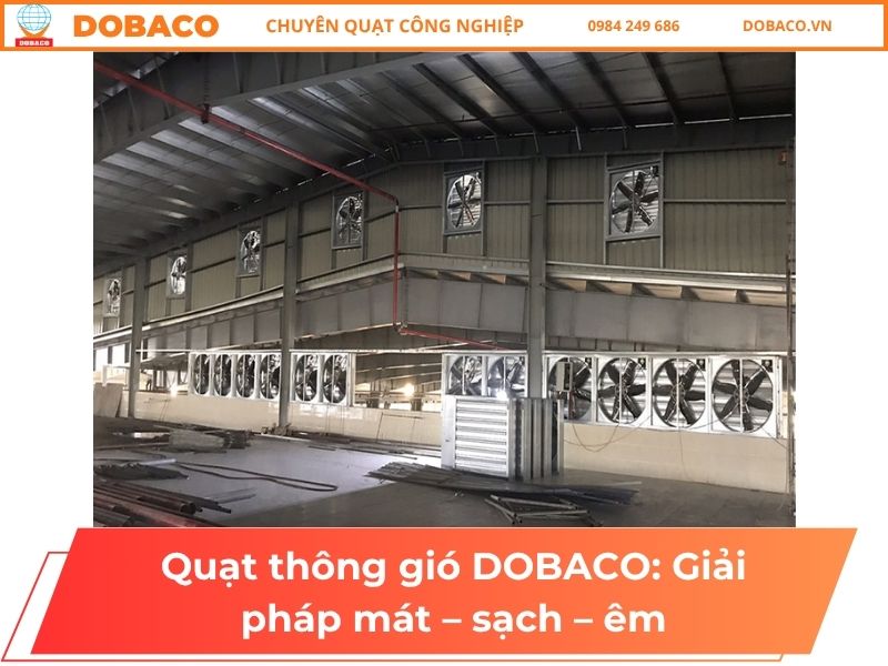 Quạt thông gió DOBACO: Giải pháp mát – sạch – êm Quạt thông gió DOBACO_ Giải pháp mát – sạch – êm