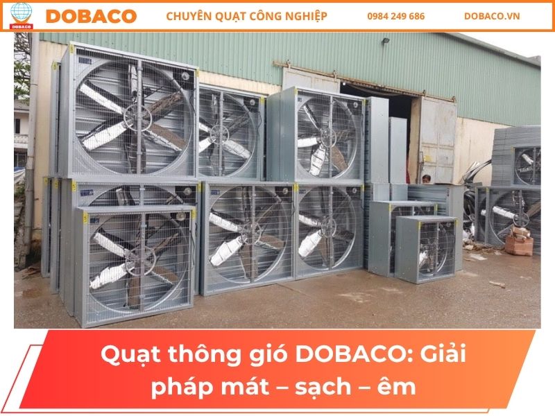 Quạt thông gió DOBACO: Giải pháp mát – sạch – êm Quạt thông gió DOBACO_ Giải pháp mát – sạch – êm