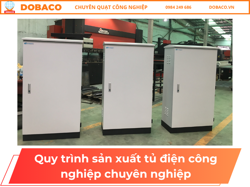 Quy trình sản xuất tủ điện công nghiệp chuyên nghiệp Quy trình sản xuất tủ điện công nghiệp chuyên nghiệp