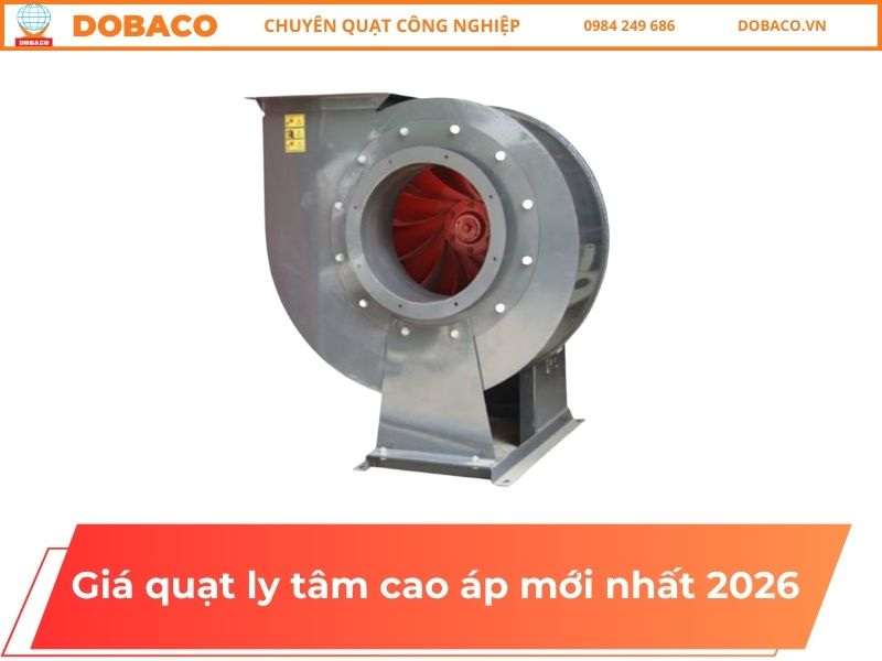 Giá quạt ly tâm cao áp mới nhất 2026