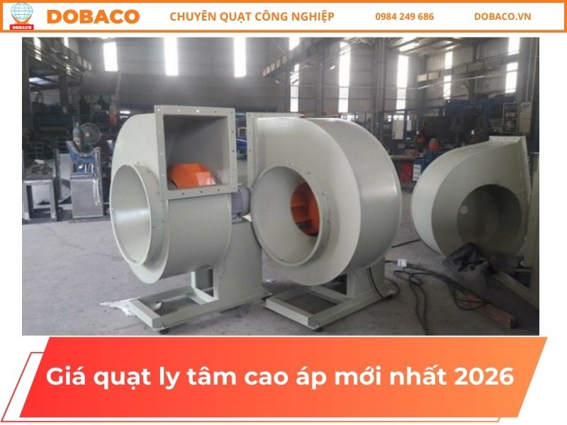 Giá quạt ly tâm cao áp mới nhất 2026