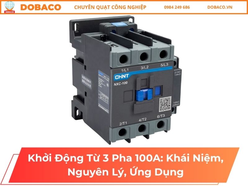 Khởi Động Từ 3 Pha 100A_ Khái Niệm, Nguyên Lý, Ứng Dụng