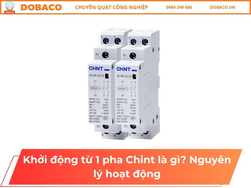 Khởi động từ 1 pha Chint là gì_ Nguyên lý hoạt động