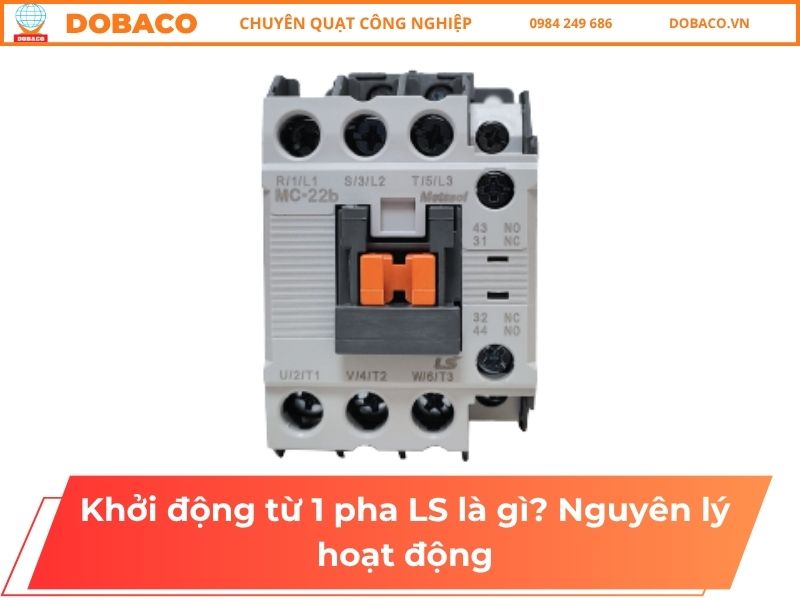 Khởi động từ 1 pha LS là gì? Nguyên lý hoạt động Khởi động từ 1 pha LS là gì_ Nguyên lý hoạt động