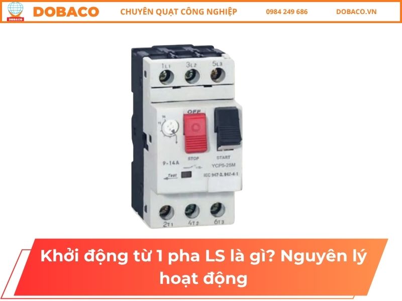 Khởi động từ 1 pha LS là gì_ Nguyên lý hoạt động