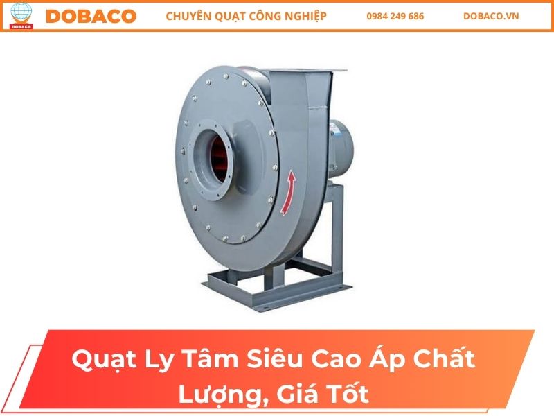 Quạt Ly Tâm Siêu Cao Áp Chất Lượng, Giá Tốt Quạt Ly Tâm Siêu Cao Áp Chất Lượng, Giá Tốt