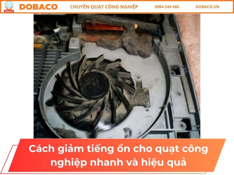Cách giảm tiếng ồn quạt công nghiệp nhanh và hiệu quả Cách giảm tiếng ồn cho quạt công nghiệp nhanh và hiệu quả