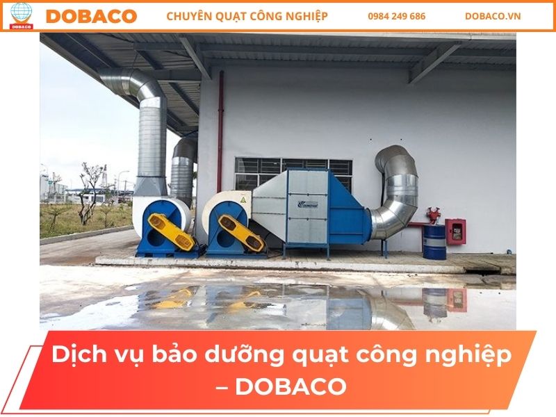 Dịch vụ bảo dưỡng quạt công nghiệp - Dobaco Dịch vụ bảo dưỡng quạt công nghiệp