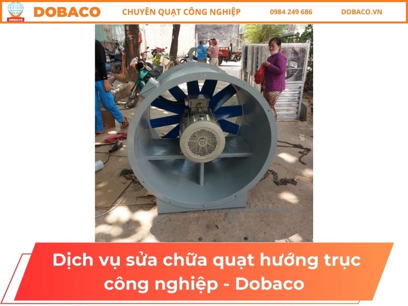 Dịch vụ sửa chữa quạt hướng trục công nghiệp - Dobaco Dịch vụ sửa chữa quạt hướng trục công nghiệp
