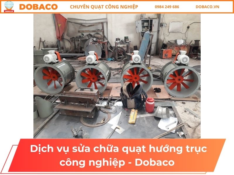 Dịch vụ sửa chữa quạt hướng trục công nghiệp - Dobaco Dịch vụ sửa chữa quạt hướng trục công nghiệp