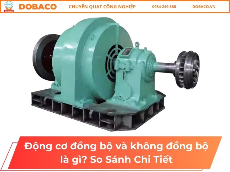 Động cơ đồng bộ là gì? Cấu Tạo Và Ứng Dụng Của Nó Động cơ đồng bộ và không đồng bộ là gì_ So Sánh Chi Tiết