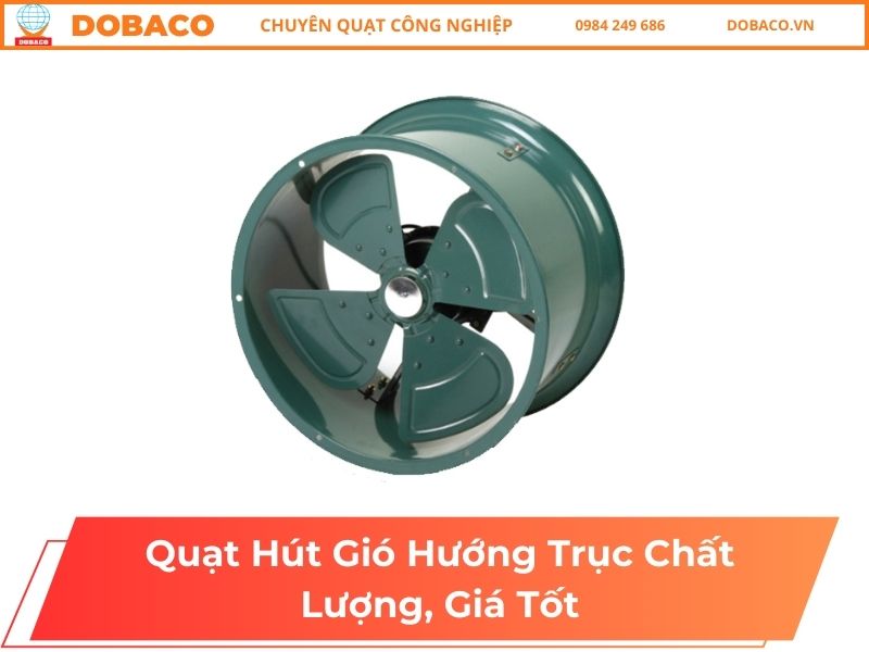 Quạt Hút Gió Hướng Trục Chất Lượng, Giá Tốt Quạt Hút Gió Hướng Trục Chất Lượng, Giá Tốt
