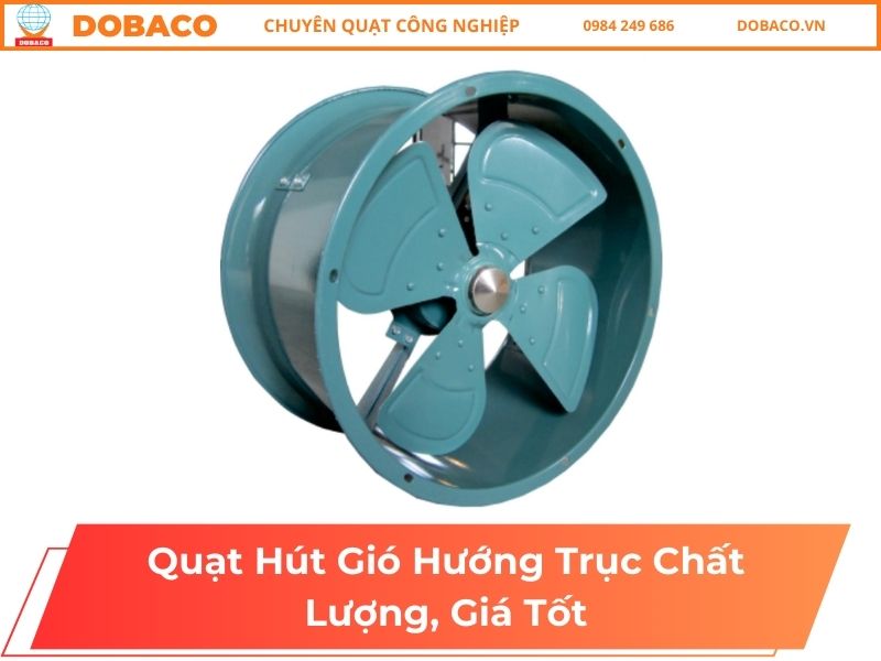 Quạt Hút Gió Hướng Trục Chất Lượng, Giá Tốt Quạt Hút Gió Hướng Trục Chất Lượng, Giá Tốt