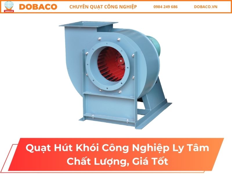 Quạt Hút Khói Công Nghiệp Ly Tâm Chất Lượng, Giá Tốt