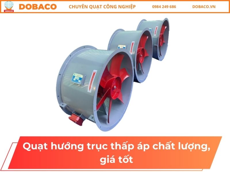 Quạt hướng trục thấp áp chất lượng, giá tốt