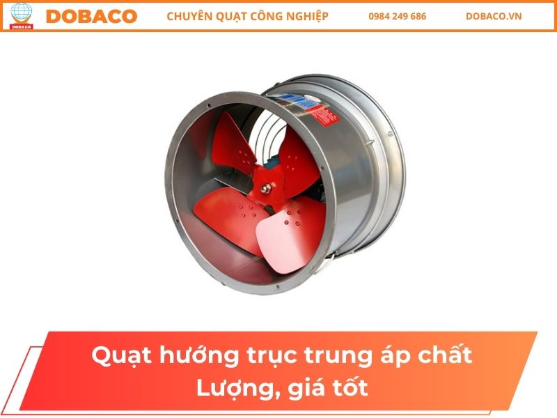 Quạt hướng trục trung áp chất Lượng, giá tốt Quạt hướng trục trung áp chất Lượng, giá tốt
