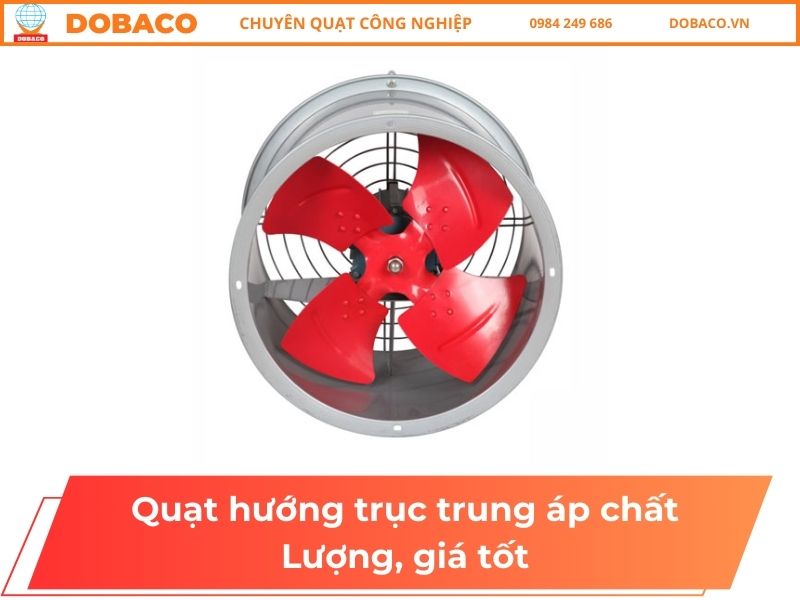Quạt hướng trục trung áp chất Lượng, giá tốt