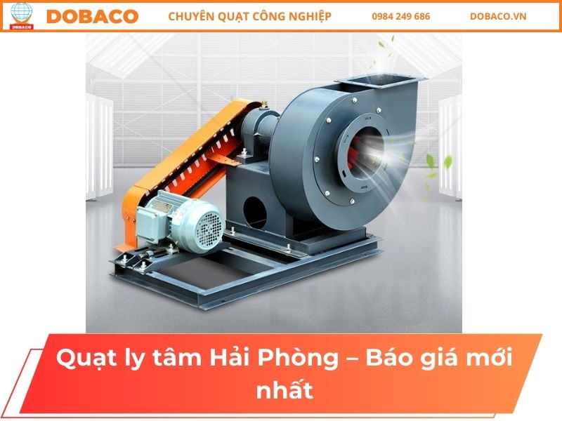Quạt ly tâm Hải Phòng – Báo giá mới nhất