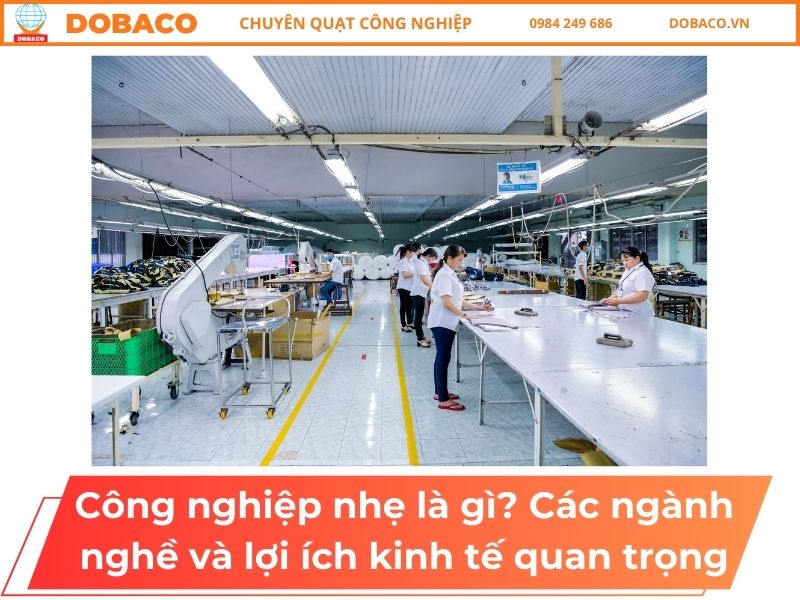 Công nghiệp nhẹ là gì? Các ngành nghề và lợi ích kinh tế quan trọng Công nghiệp nhẹ là gì_ Các ngành nghề và lợi ích kinh tế quan trọng