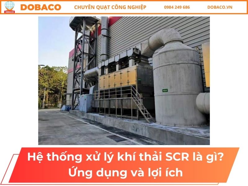 Hệ thống xử lý khí thải SCR là gì_ Ứng dụng và lợi ích
