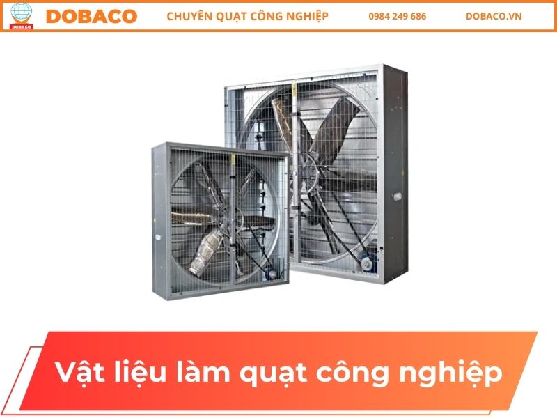 Vật Liệu Làm Quạt Công Nghiệp: Lựa Chọn Tối Ưu Cho Hiệu Suất Và Độ Bền Vật liệu làm quạt công nghiệp