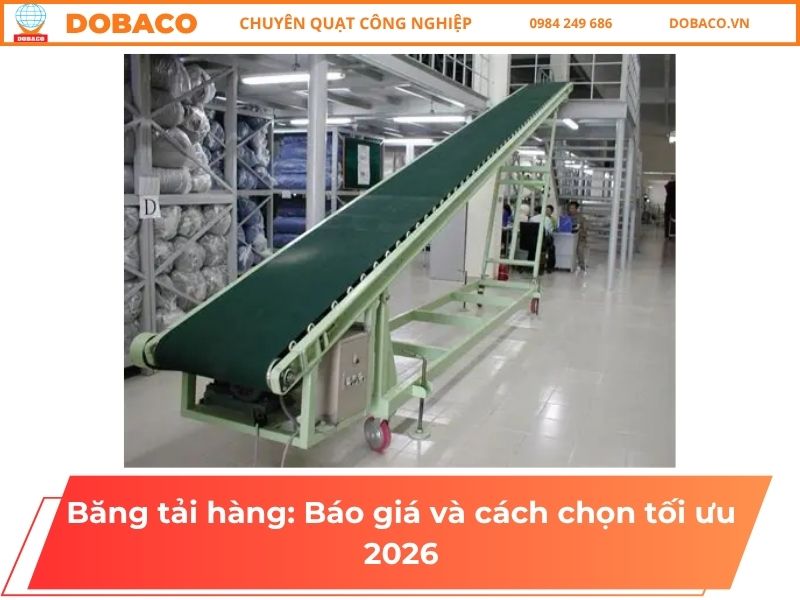 Băng tải hàng: Báo giá và cách chọn tối ưu 2026