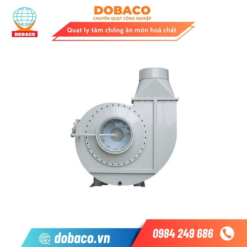 Quạt Ly Tâm Chống Ăn Mòn Hóa Chất Siêu Bền