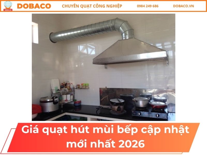Giá quạt hút mùi bếp cập nhật mới nhất 2026