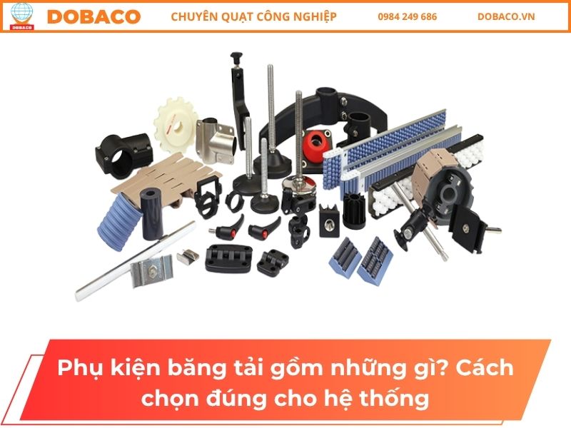 Phụ kiện băng tải gồm những gì? Cách chọn đúng cho hệ thống Phụ kiện băng tải gồm những gì? Cách chọn đúng cho hệ thống