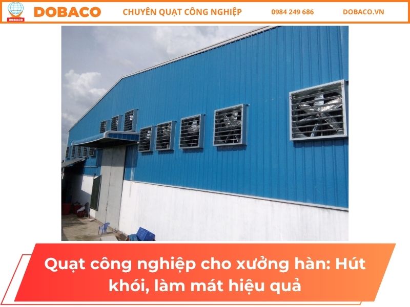 Quạt công nghiệp cho xưởng hàn
