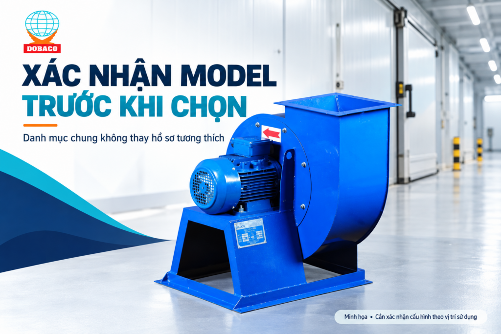 Quạt công nghiệp cho kho lạnh Xác nhận model trước khi chọn.